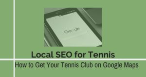 Get your tennis club on Google Maps